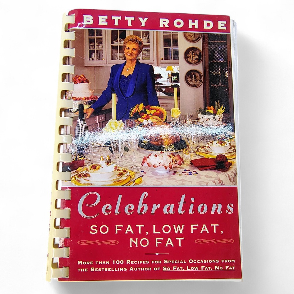 Celebrations So Fat Low Fat No Fat Cookbook Betty Rohde Comb Spiral 1999 GOOD